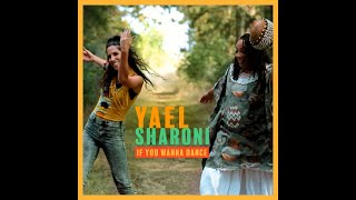 IF YOU WANNA DANCE - YAEL SHARONI video
