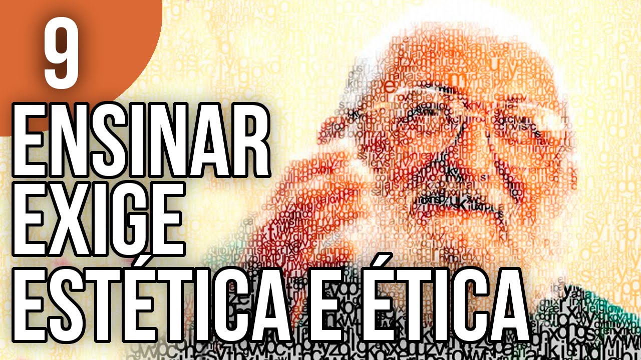 Capítulo 1.5 - Ensinar Exige Estética e Etica - Pedagogia da Autonomia, de Paulo Freire