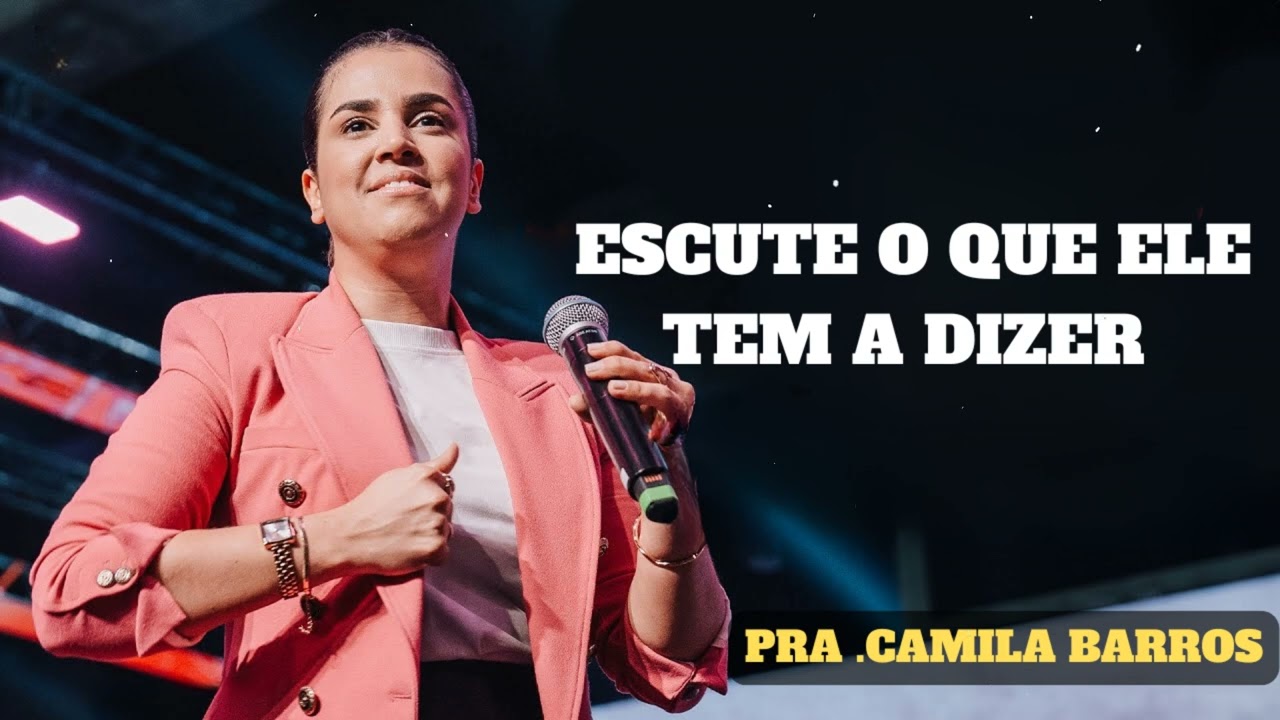 Camila Barros - ESCUTE O QUE ELE TEM A DIZER