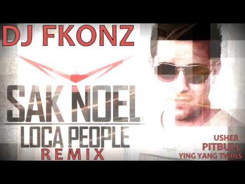Sak Noel - Loca People Shake - Pitbull & Ying Yang Twins - REMIX - DJ FKONZ