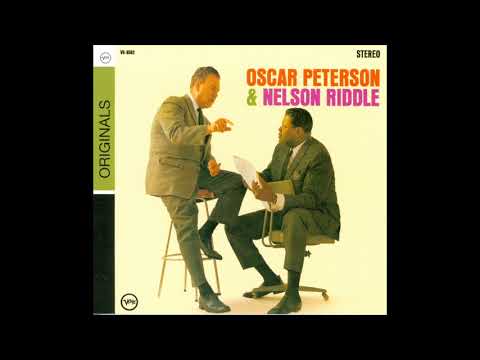Oscar Peterson & Nelson Riddle — The Trio and The Orchestra With Strings