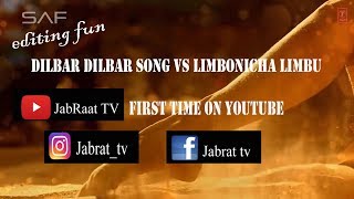 Dilbar dilbar original song | Vs limbonicha limbu song mix