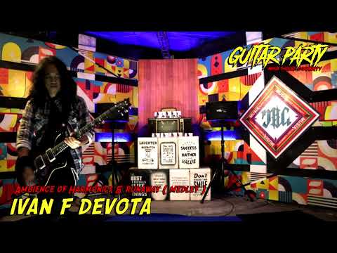 Ivan F. Devota - Ambience of Harmonics & runaway ( medley ) / MTC Guitar Party #1