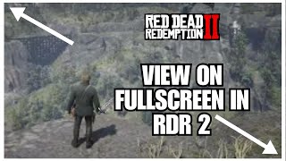 How to View on Fullscreen on Red Dead Redemption 2?