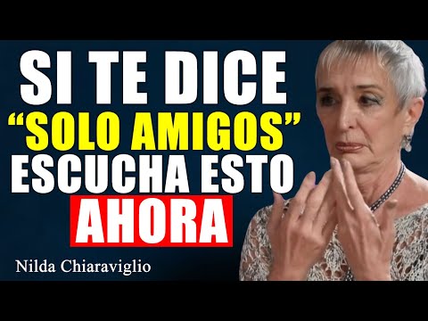 Esta es la VERDAD OCULTA detrás de un "SOLO AMIGOS" |  Nilda Chiaraviglio