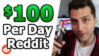 How to Make $100 a Day Online With Reddit (While Dead Broke)