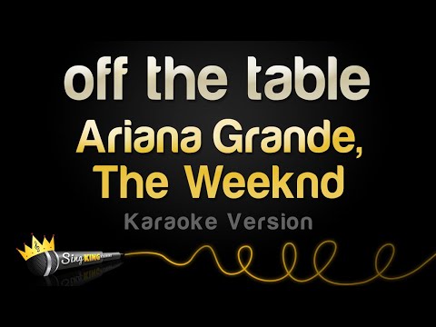 Ariana Grande, The Weeknd - off the table (Karaoke Version)