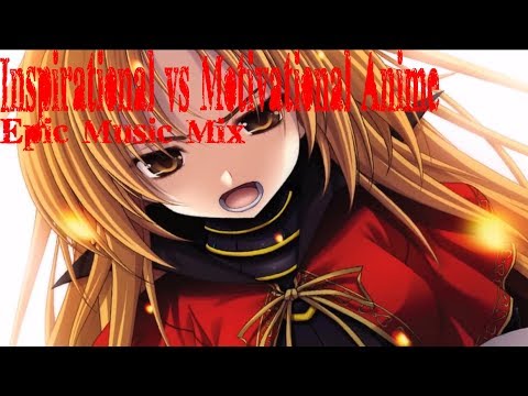 2 Hour -  Inspirational vs Motivational Anime Soundtracks   Epic Music Mix