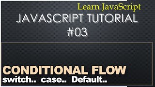 Learn JavaScript 03: Switch..Case..Default