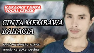 Download lagu CINTA MEMBAWA BAHAGIA | DUET TANPA VOKAL CEWEK mp3