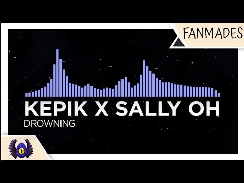 [Future Bass] - KEPIK x Sally Oh - Drowning [Monstercat Fanmade]