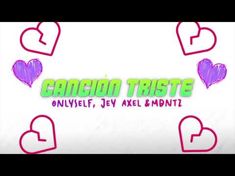 Onlyself, Jey Axel & MDNTZ - CANCIÓN TRISTE 💔 (Audio Oficial)