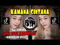 DJ SUNDA KAMANA CINTANA STYLE KANE X DROP JJ GERENGSENG SPEED VIRAL YAUDAHIYADJ
