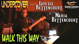 Undercover, Luís Gil Bettencourt &amp; Maria Bettencourt - Walk This Way (Aerosmith)