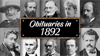 Obituary: Famous Faces WE LOST in 1892