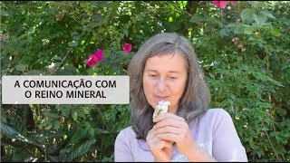 A Comunicação com o Reino Mineral