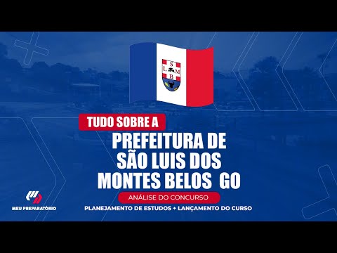 CONCURSO PREFEITURA DE SÃO LUIS DOS MONTES BELOS/GO + PLANEJAMENTO DE ESTUDOS