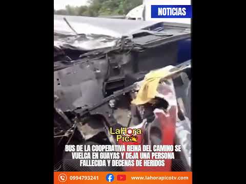 Bus de la cooperativa Reina del Camino se vuelca en Guayas y deja una persona fallecida y decenas h
