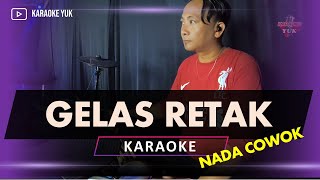Download lagu GELAS RETAK KARAOKE NADA COWOK PRIA mp3 Download lagu GELAS RETAK KARAOKE NADA COWOK PRIA mp3