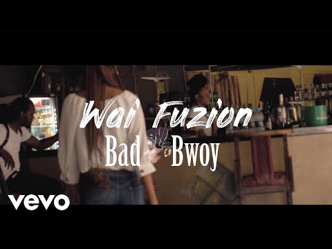 Wai Fuzion - Bad Bwoy (Official Music Video)