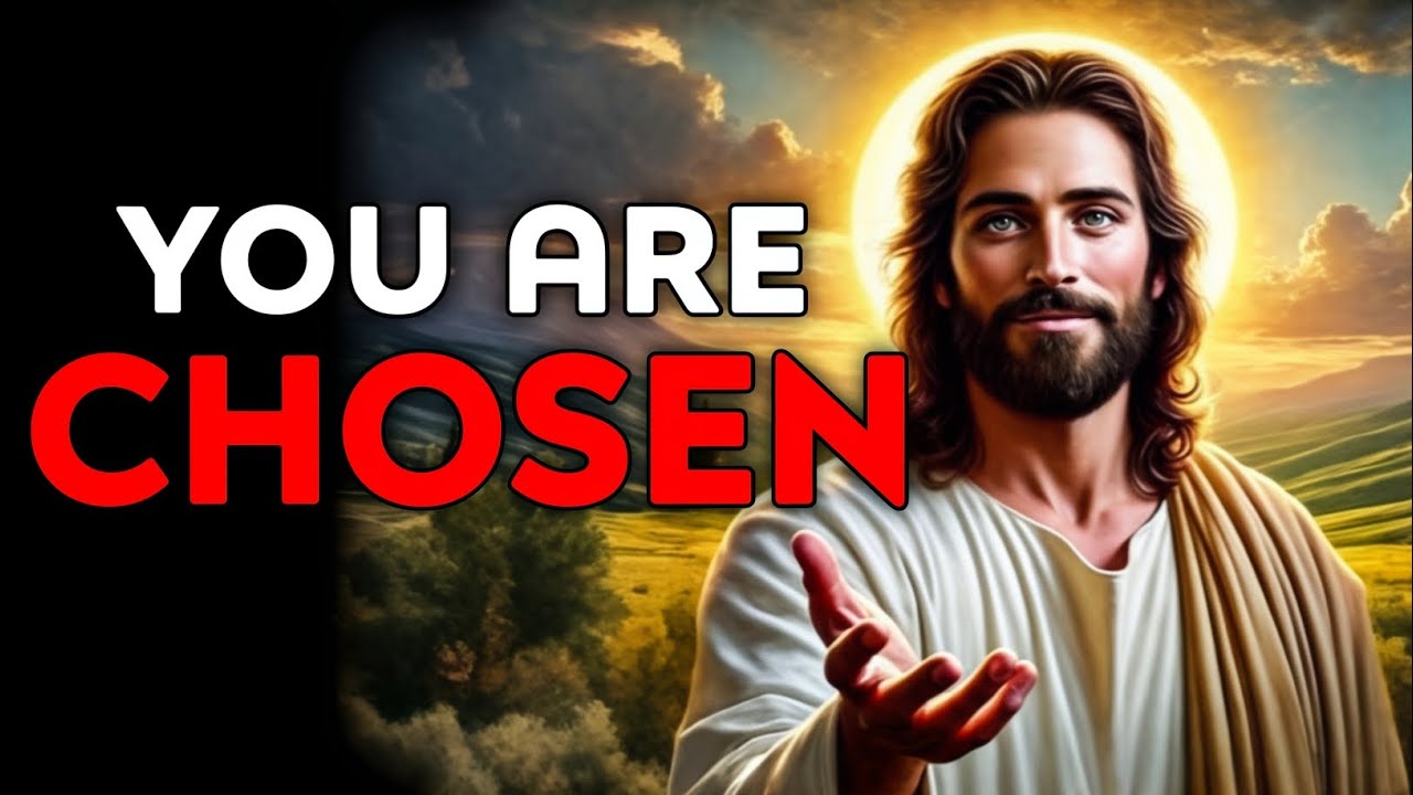 God Says : You Are CHOSEN  | God Message Today | God Helps | God's Message Now