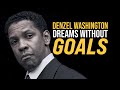 Denzel Washington | Dreams Without Goals | Motivational Tribute