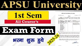 APSU University UG, PG 1st Sem Exam Form 2025-26 // APSU प्रथम सेमेस्टर परीक्षा फॉर्म भरना शुरू हुए