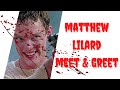 My Matthew Liliard Looped Live Meet Greet