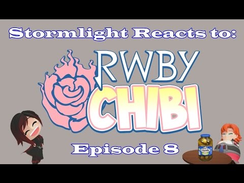 Stormlight Reacts to: RWBY Chibi - Episode 8
