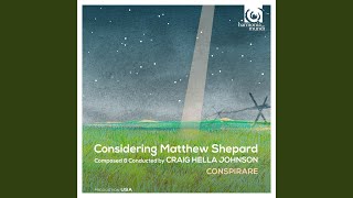 Considering Matthew Shepard: Passion, 20. Recitation VII