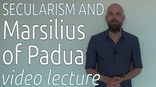 Marsilius of Padua: Separating the Church from the State (video lecture)