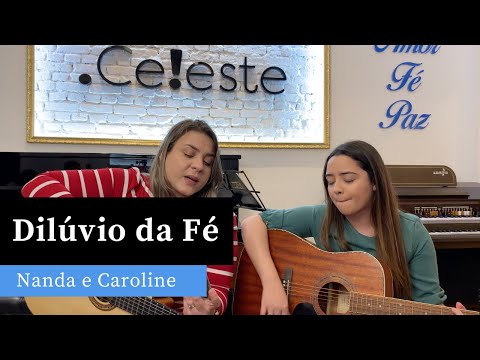 Dilúvio Da Fé | Canção | Nanda e Caroline (Violão e Canto)