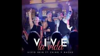 Vive La Vida - Sixto Rein Ft Chino y Nacho