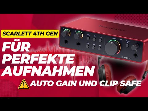 Die Scarlett-Serie (4th Gen): Auto-Gain & Clip Safe für perfekte Aufnahmen!