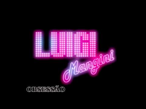 Luigi Mangini - Obsessão
