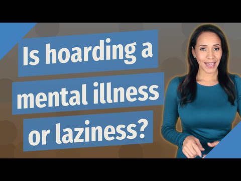 Is hoarding a mental illness or laziness?