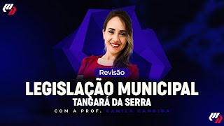 TANGARÁ DA SERRA/MT: AULÃO DE LEGISLAÇÃO MUNICIPAL