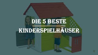 Die 5 Beste Kinderspielhäuser im Test