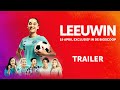 LEEUWIN Officiële Trailer Nu Thuis Te Zien
