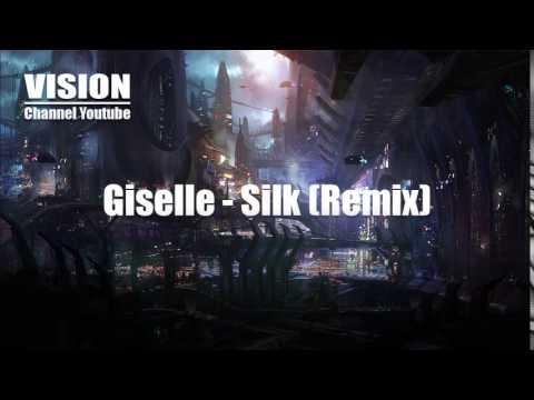 Music : Giselle - Silk (Remix) | Vision