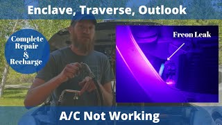 A/C Not Working | Enclave Traverse Outlook 08-12 | Leak Repair and Recharge