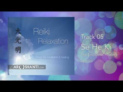 Se He Ki – Reiki Emotional Healing Symbol Music for Heart & Mind Balance