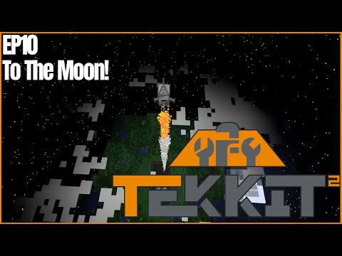Tekkit 2 | Ep10 | To The Moon!