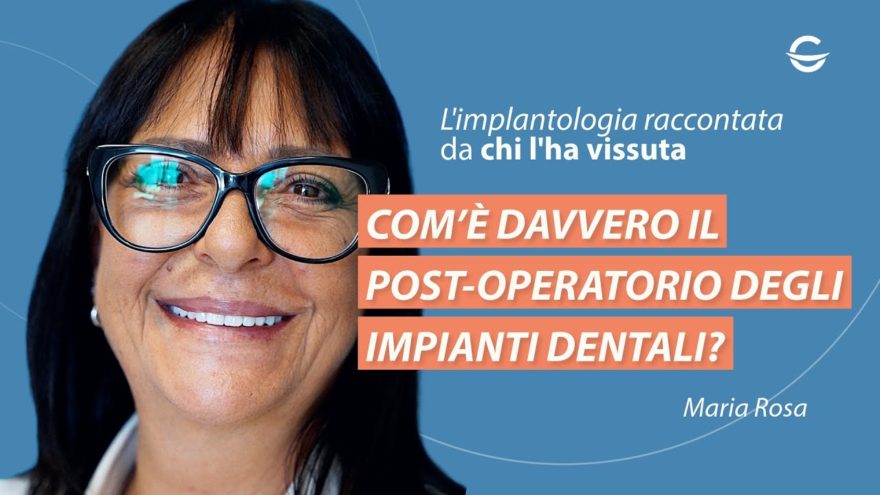 Com’è davvero il post-operatorio degli impianti dentali? - Maria Rosa
