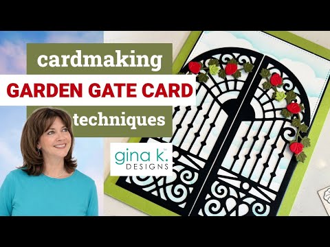 Create A Garden Gate Card- Card Making Techniques