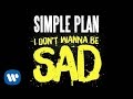 Simple Plan - I Don't Wanna Be Sad [Official ...