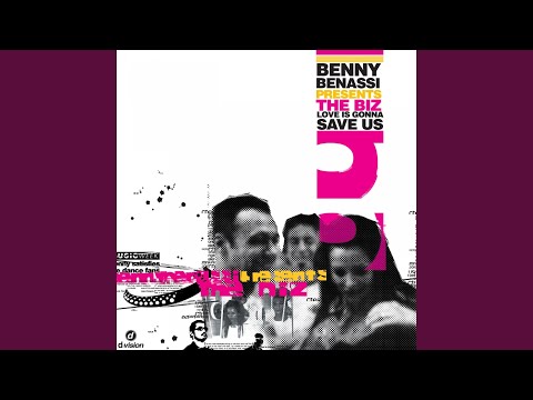 Love is Gonna Save Us (Radio Edit) (Benny Benassi Presents The Biz)