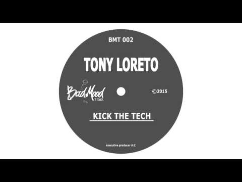 Tony Loreto - Kick The Tech