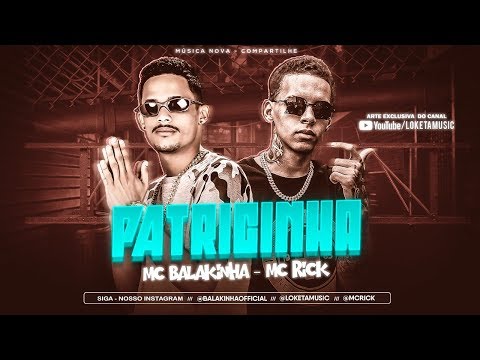 MC BALAKINHA E MC RICK - PATRICINHA