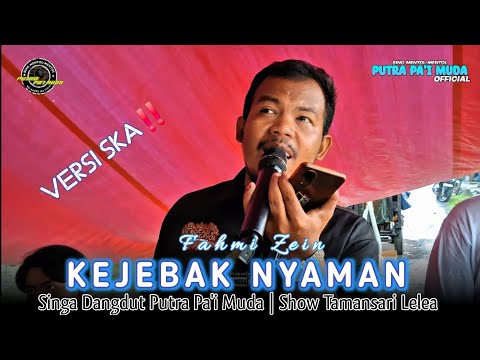 KEJEBAK NYAMAN - VOC : FAHMI ZEIN | PUTRA PA'I MUDA | SHOW TAMANSARI LELEA